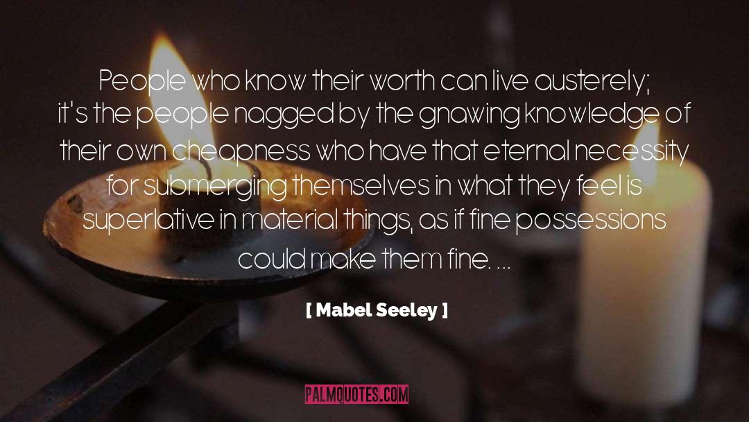 Material Things quotes by Mabel Seeley