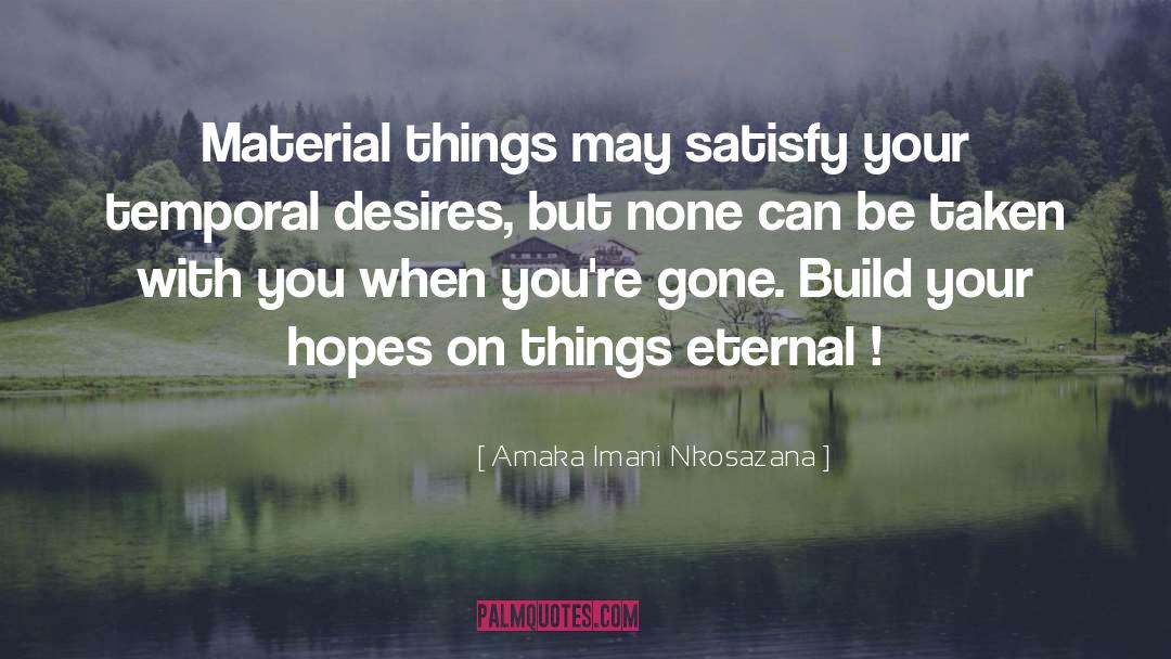 Material Things quotes by Amaka Imani Nkosazana