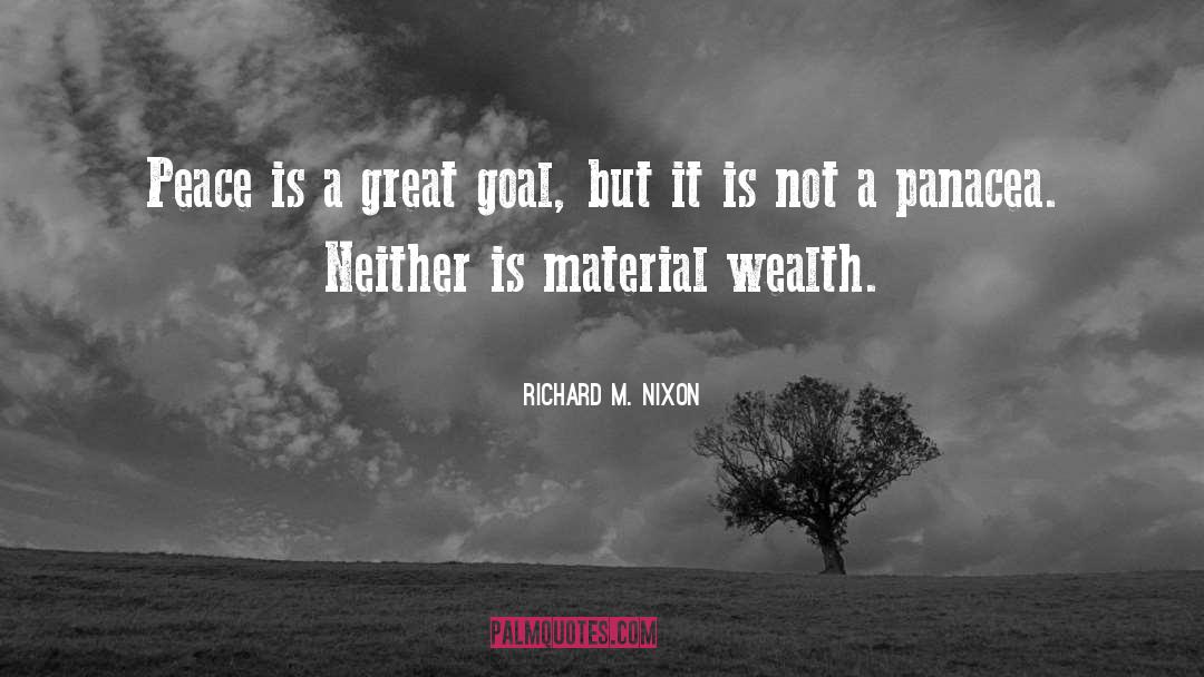 Material Wealth quotes by Richard M. Nixon