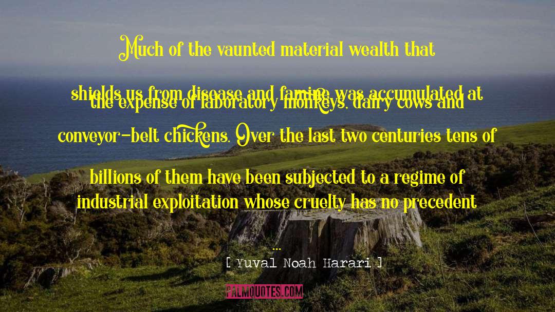 Material Wealth quotes by Yuval Noah Harari