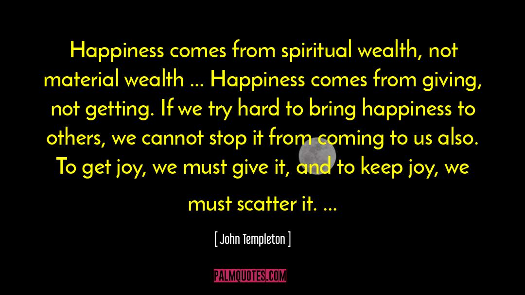 Material Wealth quotes by John Templeton