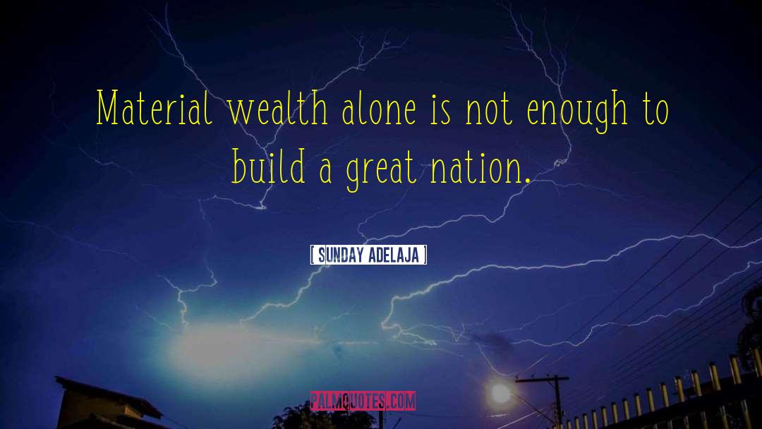 Material Wealth quotes by Sunday Adelaja