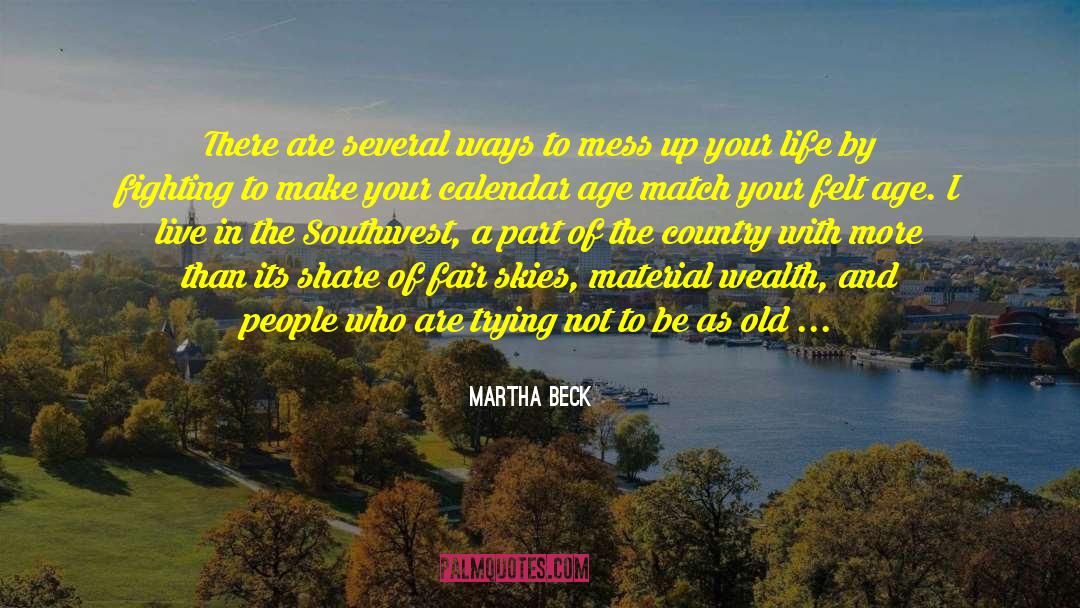 Material Wealth quotes by Martha Beck