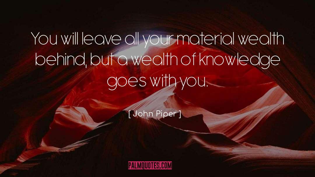 Material Wealth quotes by John Piper