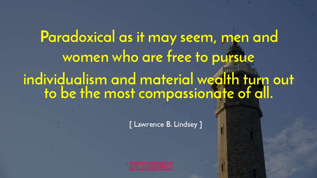 Material Wealth quotes by Lawrence B. Lindsey