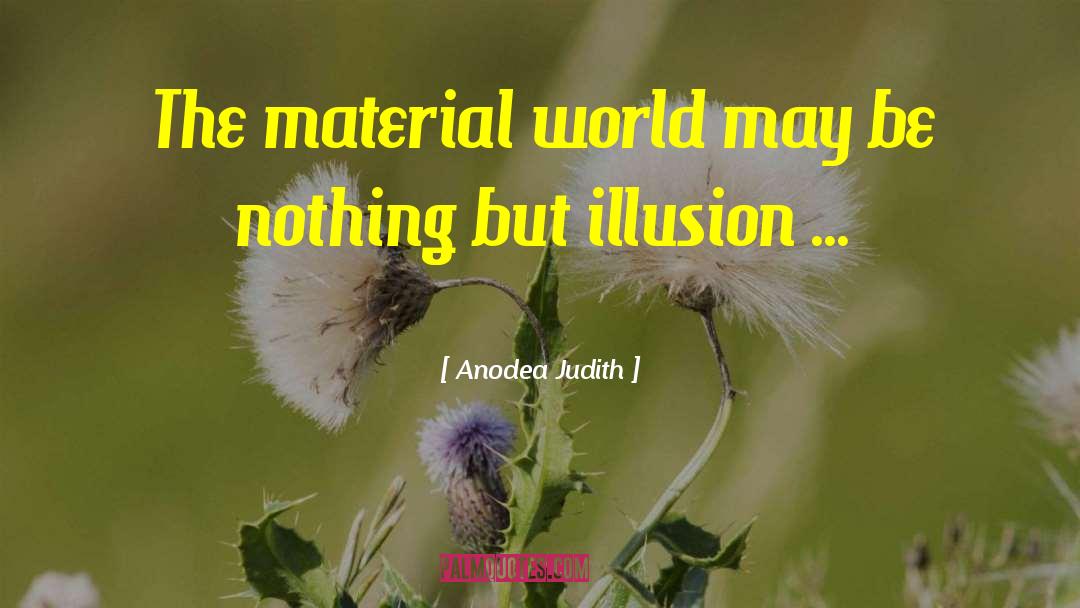 Material World quotes by Anodea Judith