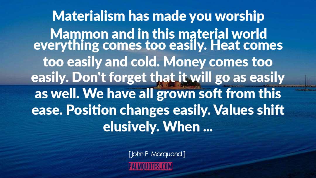 Material World quotes by John P. Marquand