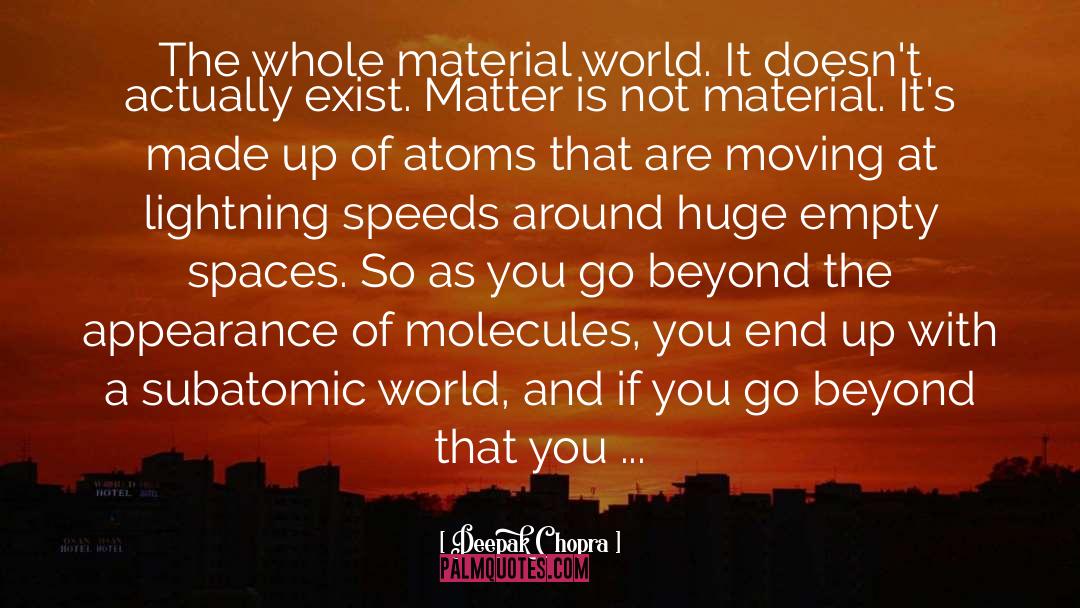 Material World quotes by Deepak Chopra