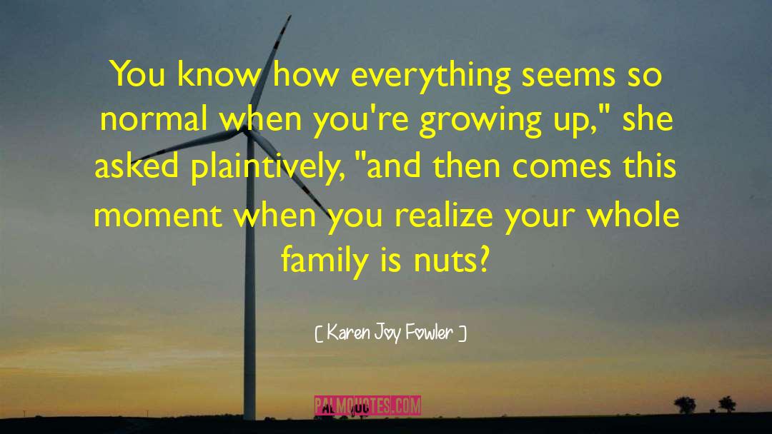 Materialism And Family quotes by Karen Joy Fowler