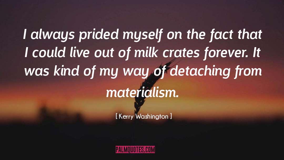 Materialism quotes by Kerry Washington