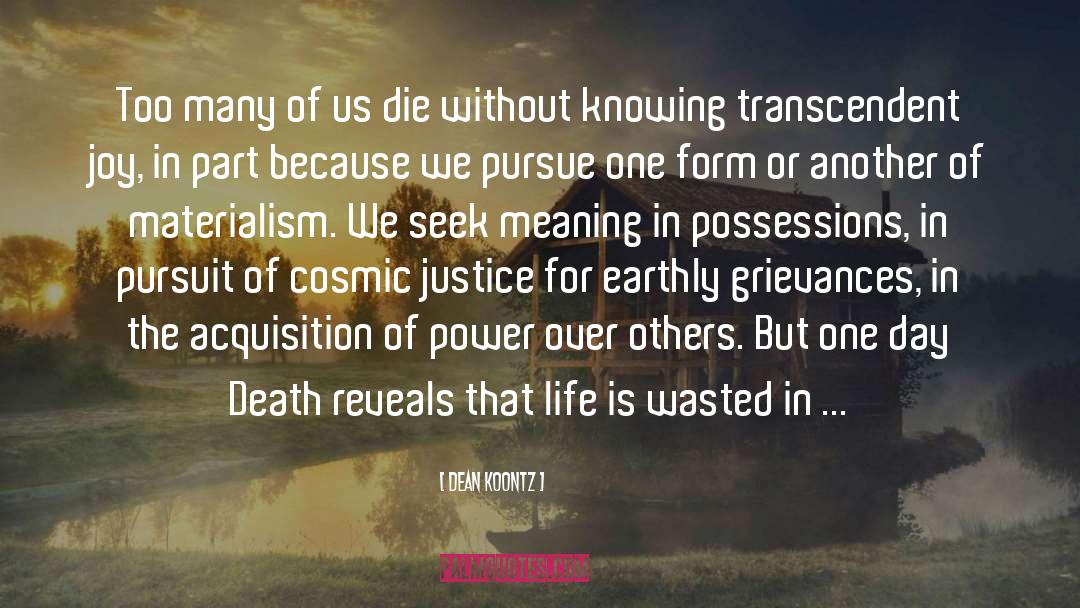 Materialism Versus Spiritualism quotes by Dean Koontz