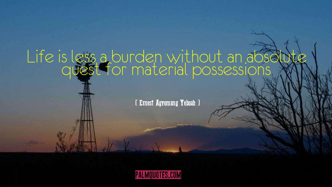 Materialism Versus Spiritualism quotes by Ernest Agyemang Yeboah