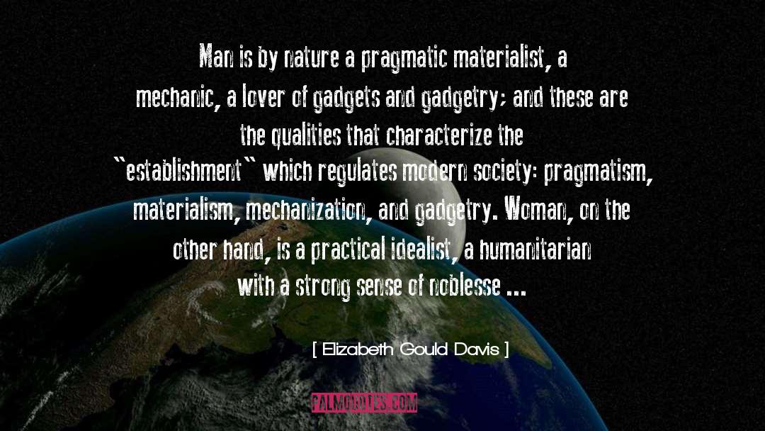 Materialist quotes by Elizabeth Gould Davis
