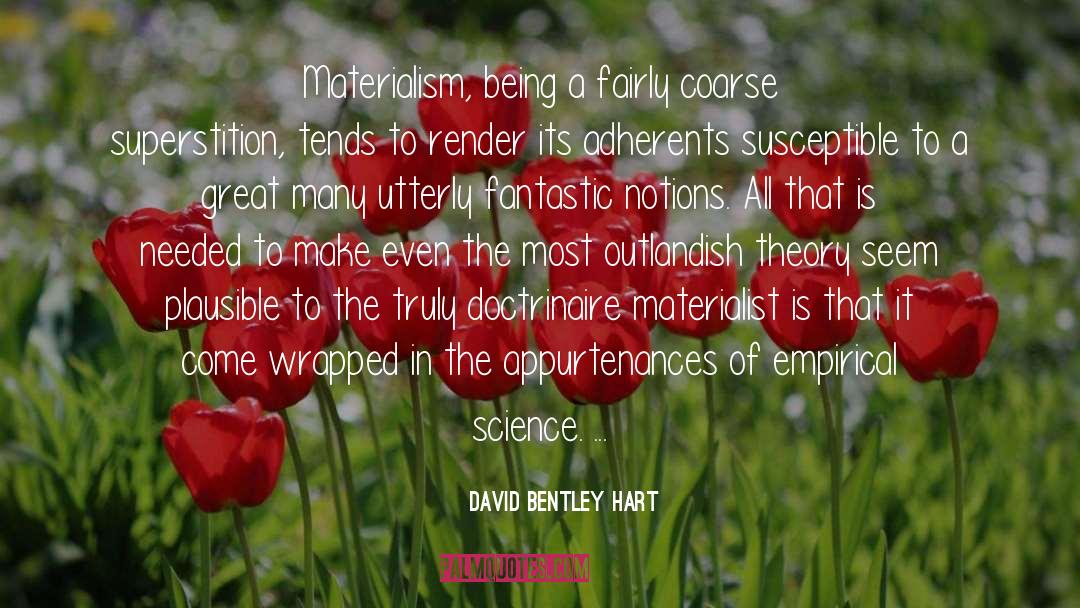 Materialist quotes by David Bentley Hart