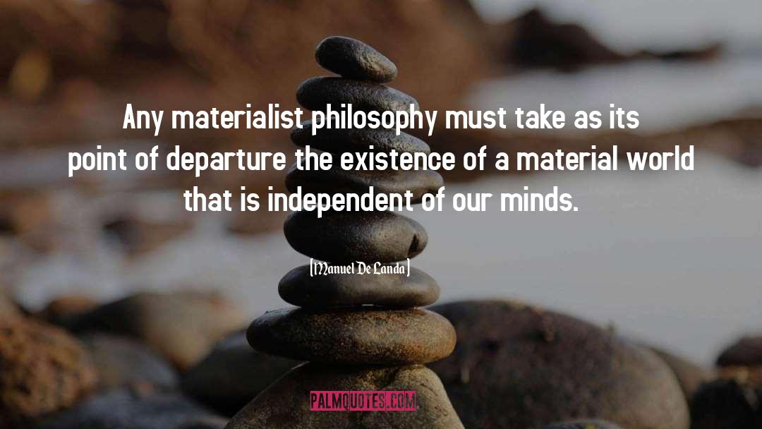 Materialist quotes by Manuel De Landa