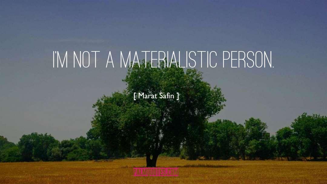 Materialistic Person quotes by Marat Safin