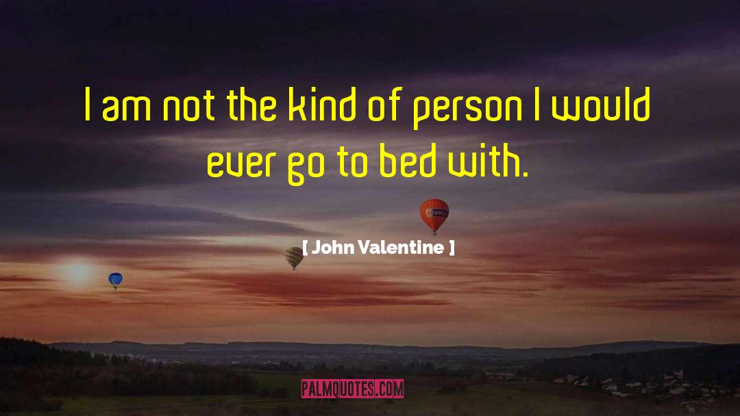 Materialistic Person quotes by John Valentine