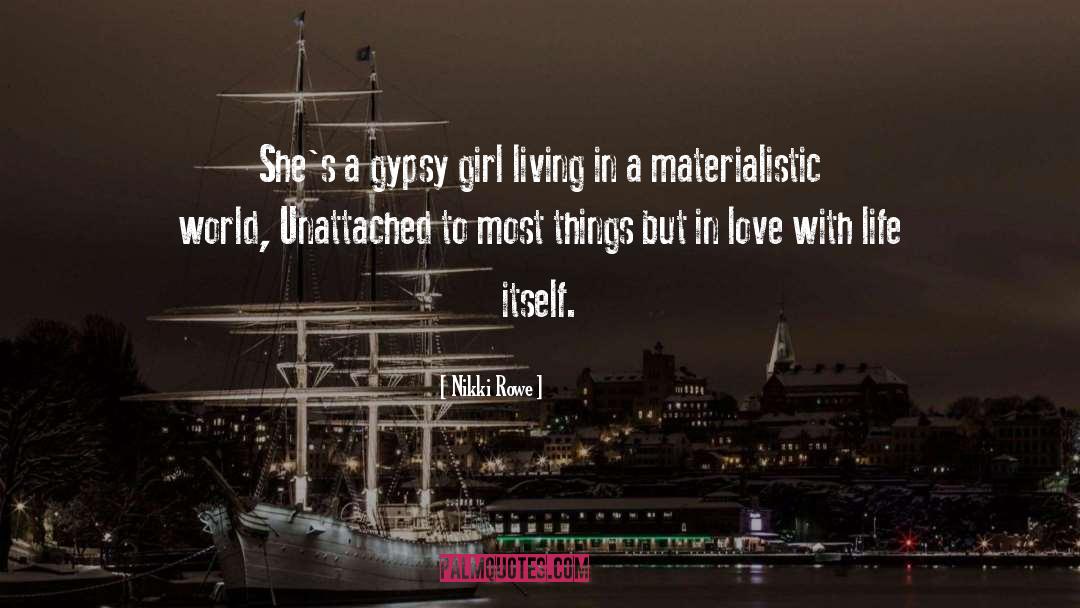 Materialistic quotes by Nikki Rowe