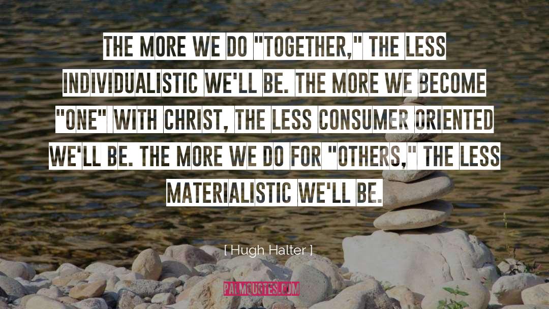 Materialistic quotes by Hugh Halter