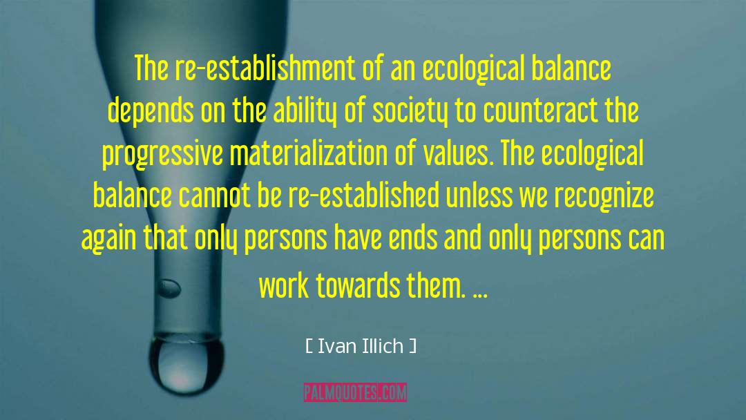Materialization quotes by Ivan Illich
