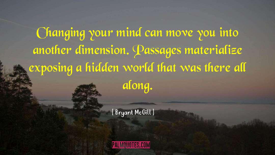 Materialization quotes by Bryant McGill