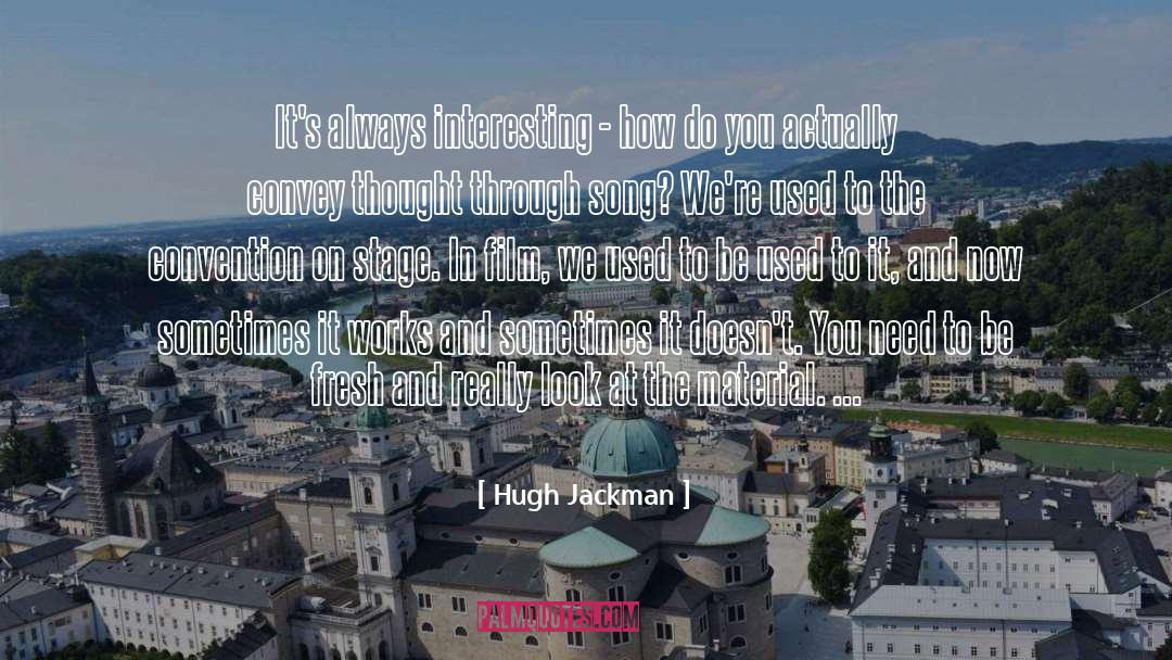 Materials quotes by Hugh Jackman