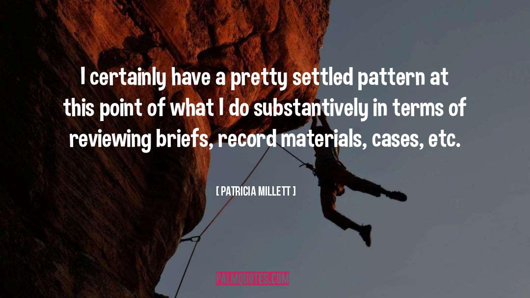 Materials quotes by Patricia Millett