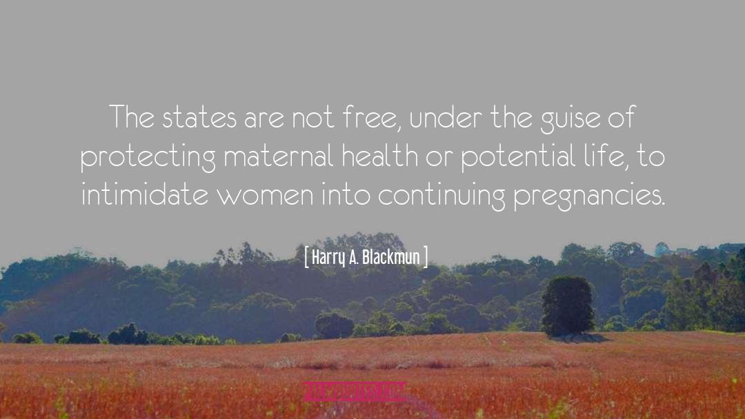 Maternal Health quotes by Harry A. Blackmun
