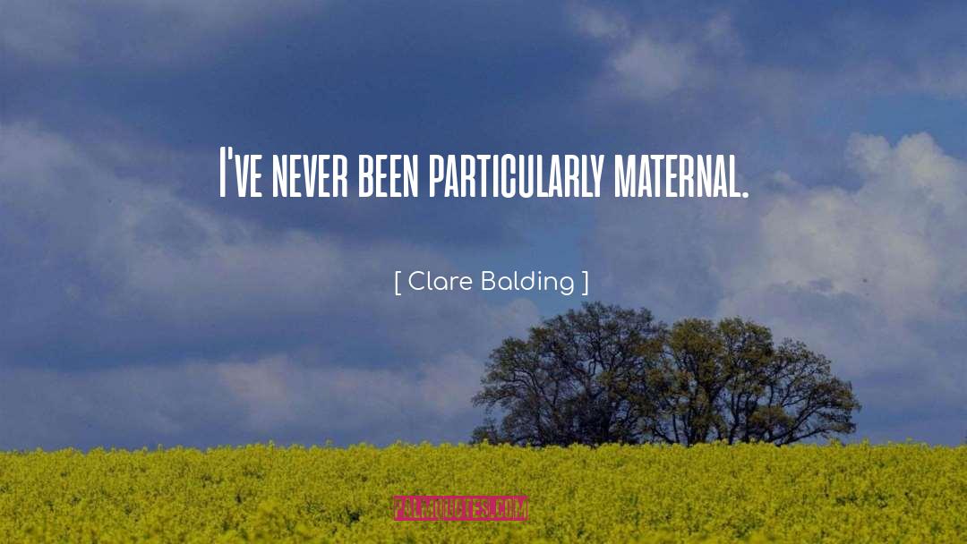 Maternal Instinct quotes by Clare Balding