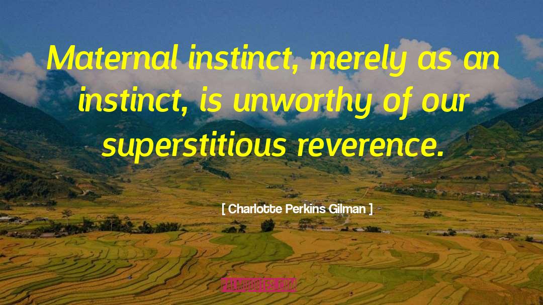 Maternal Instinct quotes by Charlotte Perkins Gilman