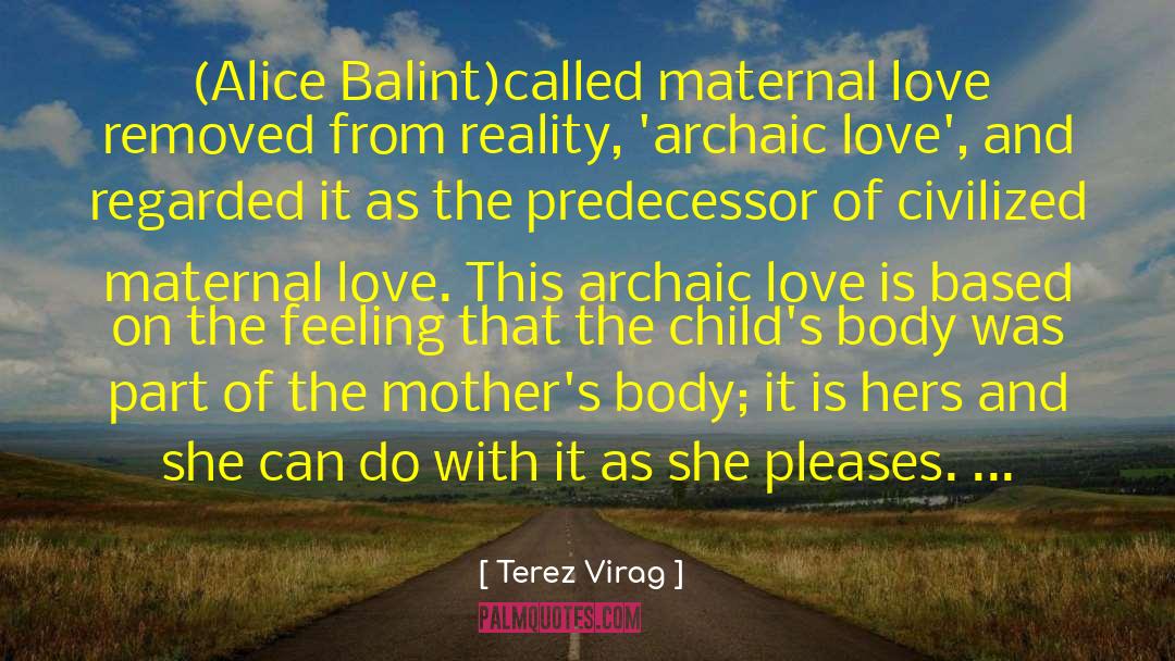 Maternal Love quotes by Terez Virag