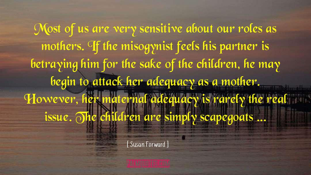 Maternal Neglect quotes by Susan Forward