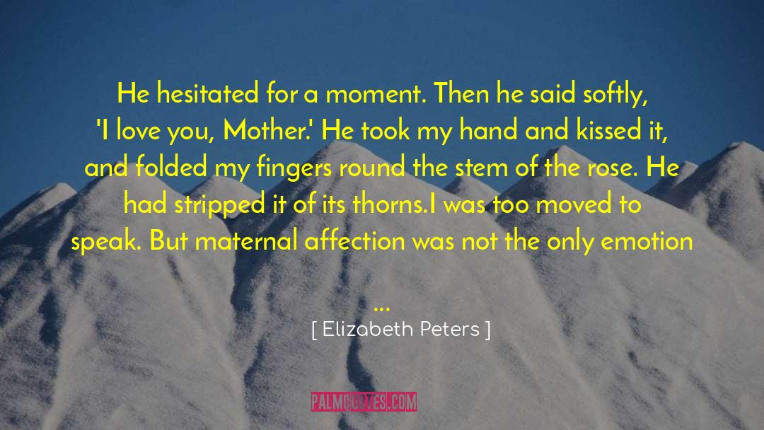 Maternal Neglect quotes by Elizabeth Peters