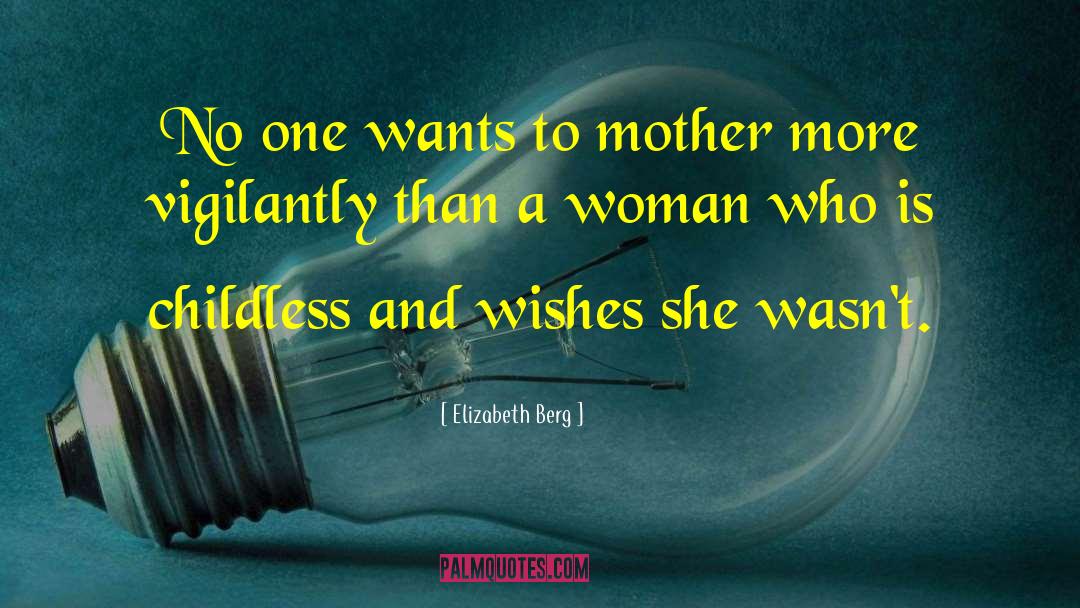 Maternal quotes by Elizabeth Berg