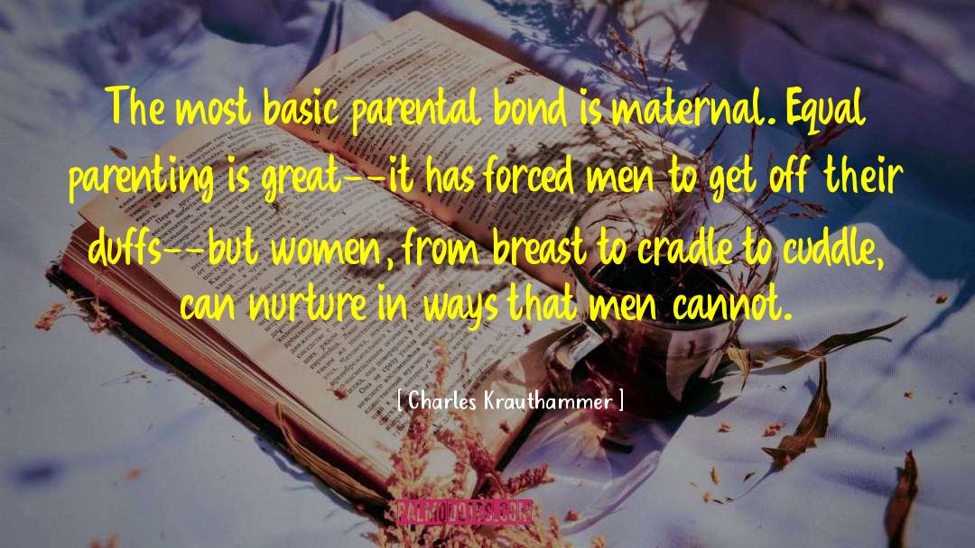 Maternal quotes by Charles Krauthammer
