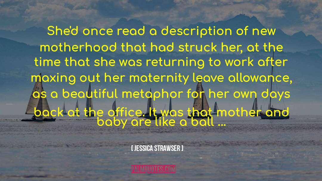 Maternity Leave quotes by Jessica Strawser