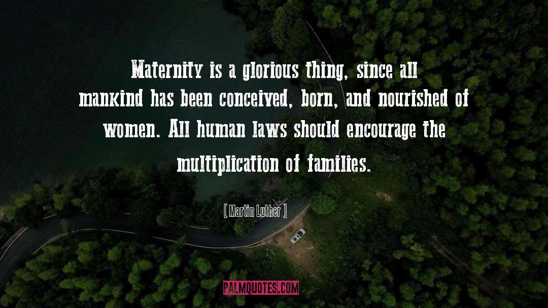 Maternity quotes by Martin Luther