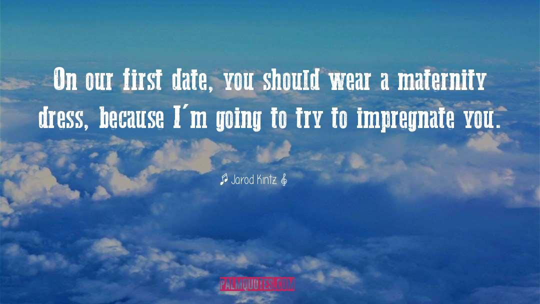 Maternity quotes by Jarod Kintz