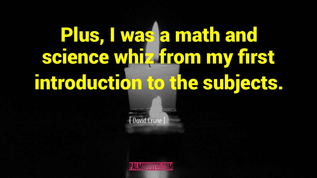 Math And Science quotes by David Crane