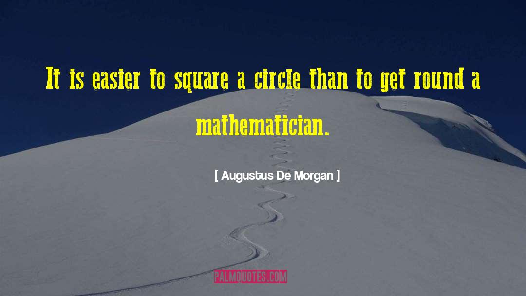 Math Is Hard Quote quotes by Augustus De Morgan