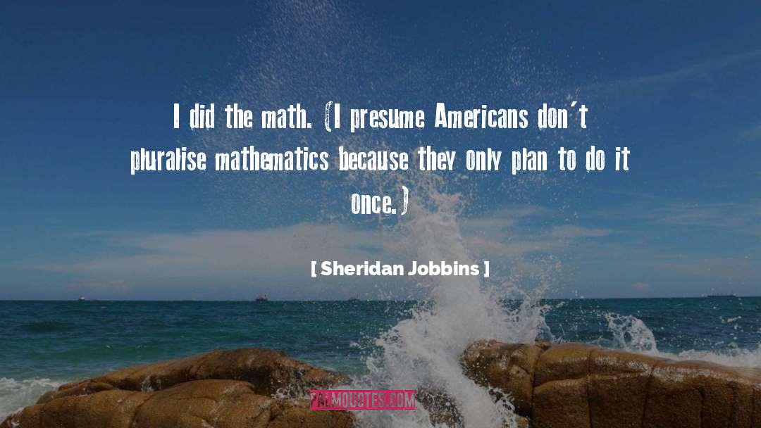 Math Is Hard Quote quotes by Sheridan Jobbins