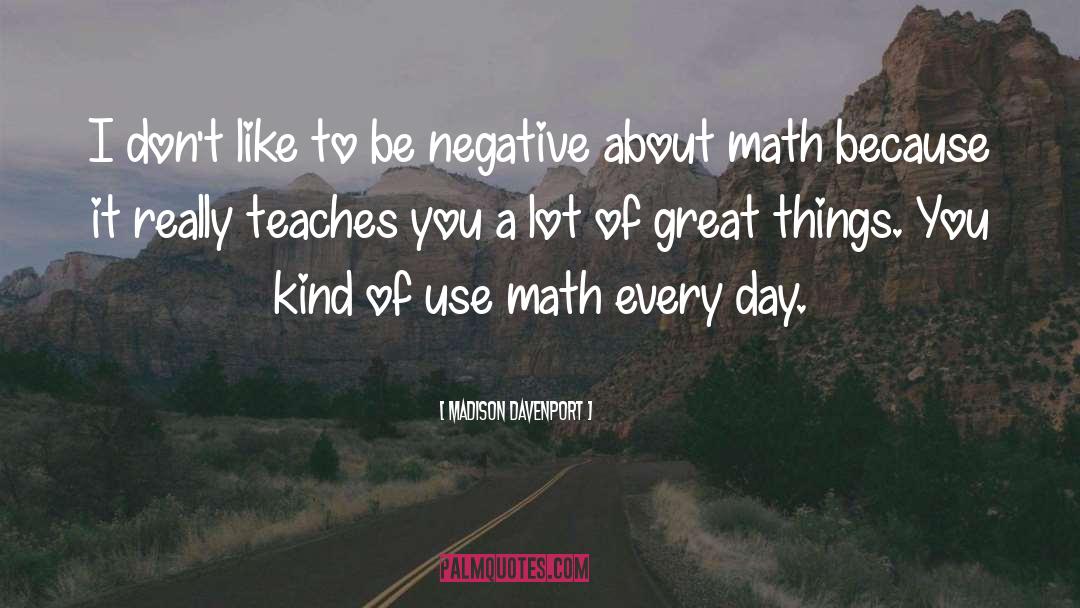 Math Is Hard Quote quotes by Madison Davenport