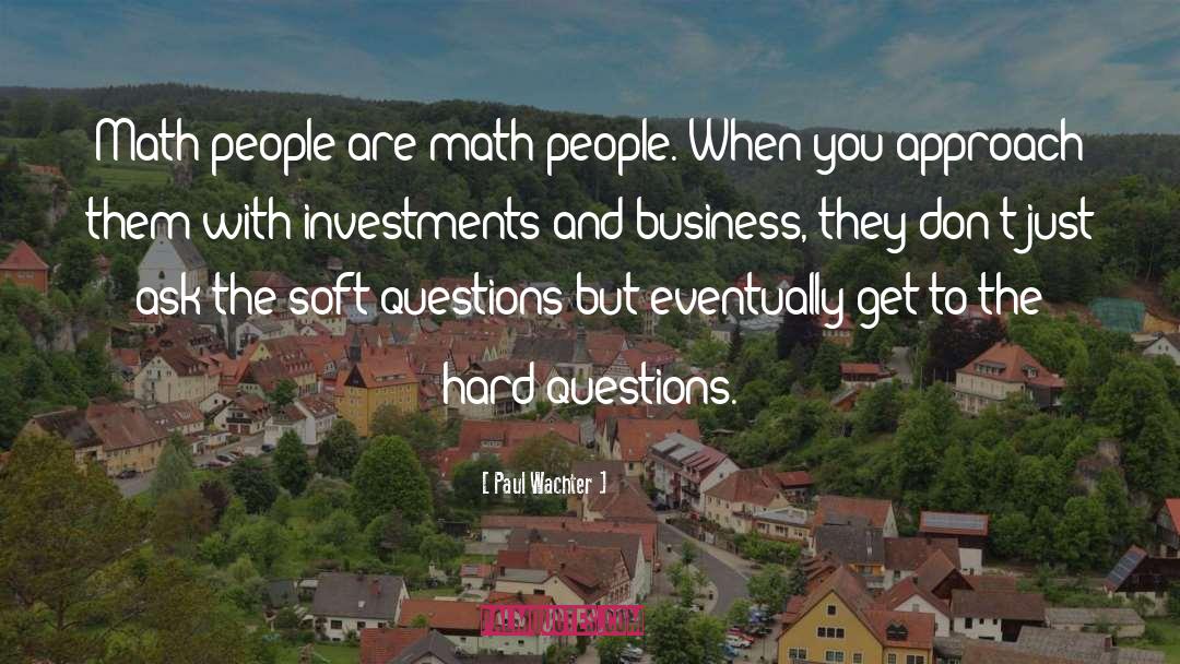 Math Is Hard Quote quotes by Paul Wachter