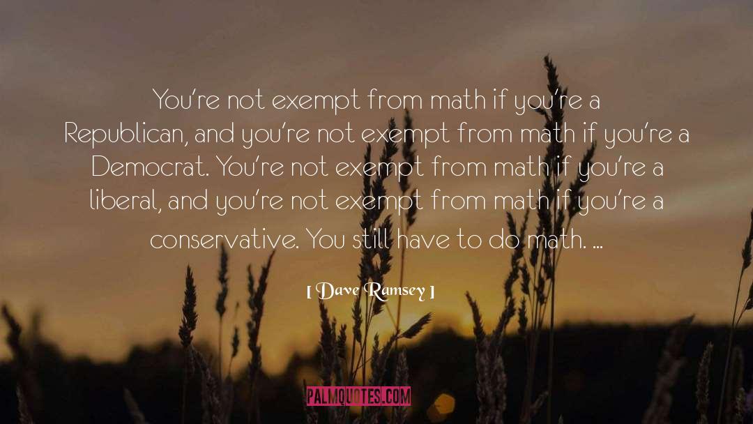 Math Is Hard Quote quotes by Dave Ramsey