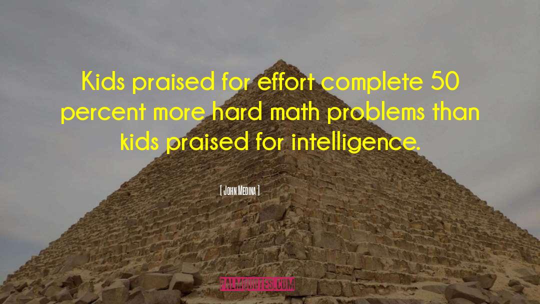 Math Problems quotes by John Medina