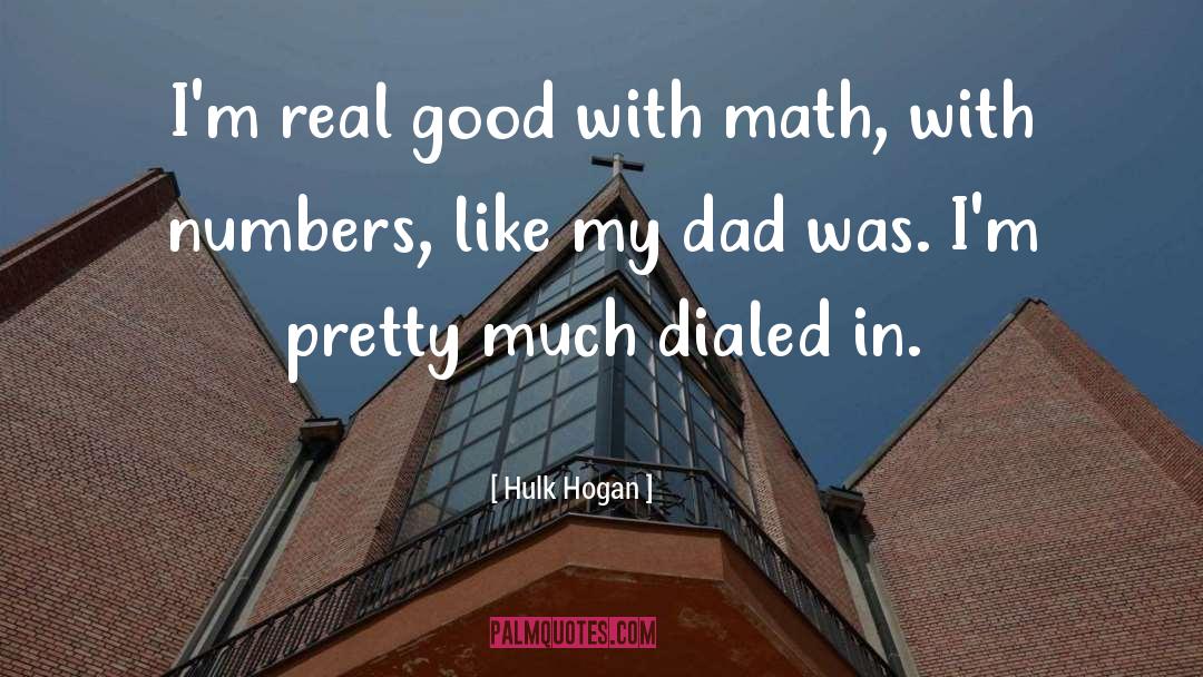 Math Skills quotes by Hulk Hogan