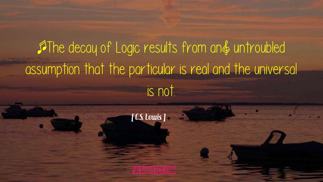 Mathematical Logic quotes by C.S. Lewis