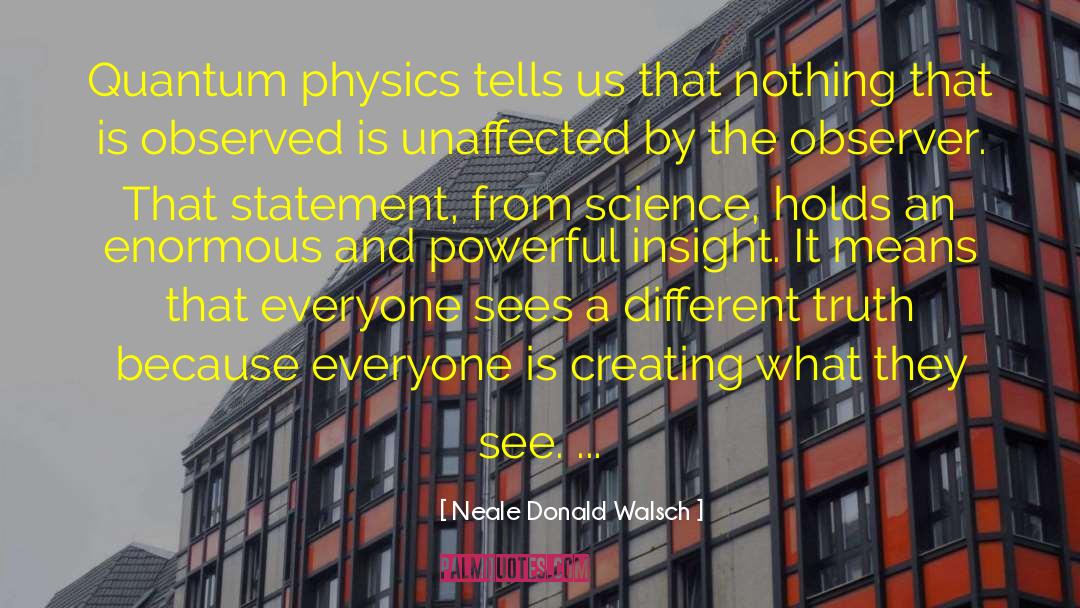 Mathematical Physics quotes by Neale Donald Walsch