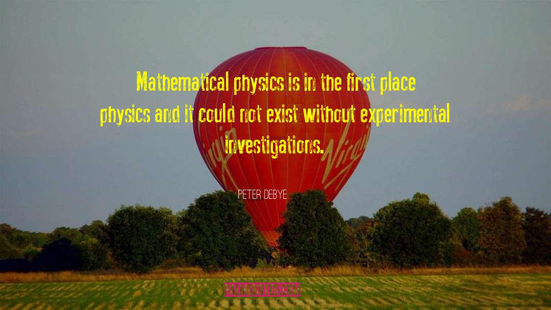 Mathematical Physics quotes by Peter Debye