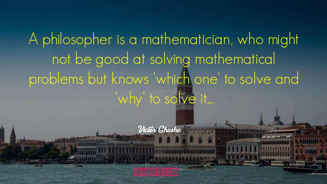 Mathematical Problems quotes by Victor Ghoshe